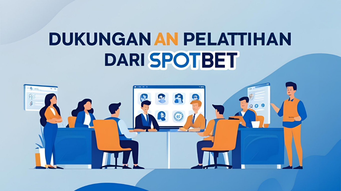 Dukungan dan Pelatihan dari Spotbet